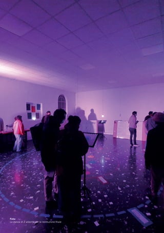 Foto:
La stanza di Z allestita per la restituzione finale
 