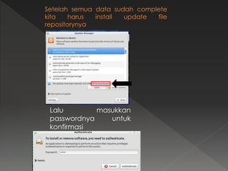 Lalu masukkan
passwordnya untuk
konfirmasi
 