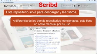 Este repositorio sirve para descargar y leer libros.
A diferencia de los demás repositorios mencionados, este tiene
un costo mensual por su uso.
 