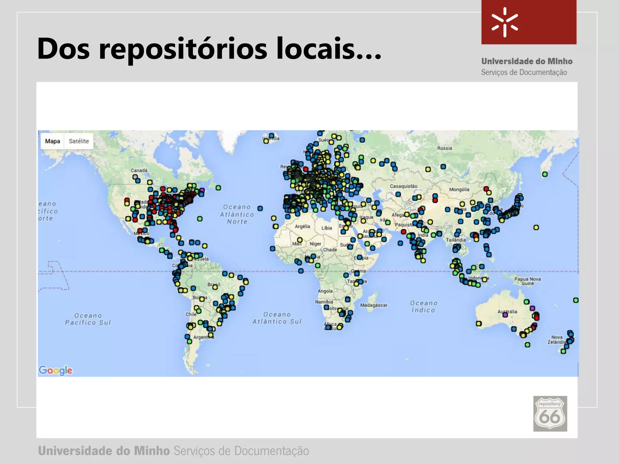 Universidade do Minho Serviços de Documentação
TÍTULO DA APRESENTAÇÃO
Complemento de título
• Nome:
• e-mail:
• url
Universidade do Minho Serviços de Documentação
Dos repositórios locais…
 