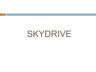 SKYDRIVE
 