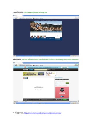 • Archimede. http://www.archimede.be/home.jpg




• Βepress. http://es.download.nvidia.com/Windows/275.50/275.50-desktop-winxp-32bit-internation




• CDSware. http://www.markosweb.com/www/cdsware.cern.ch/
 