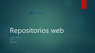 Repositorios web
JUANES TORRRES
1ERO “C”
08/04/2016
 