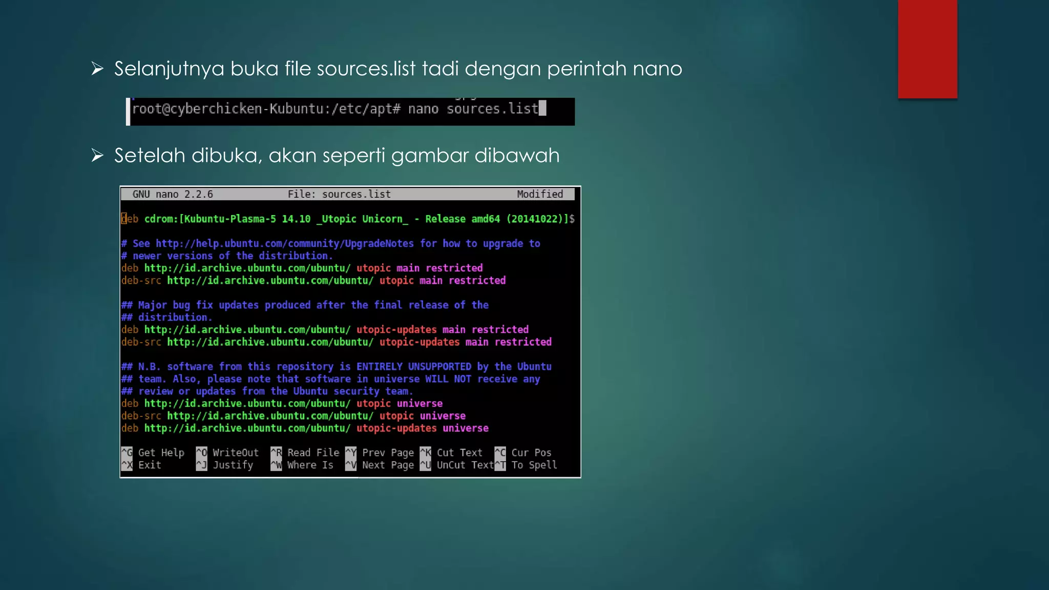  Selanjutnya buka file sources.list tadi dengan perintah nano
 Setelah dibuka, akan seperti gambar dibawah
 