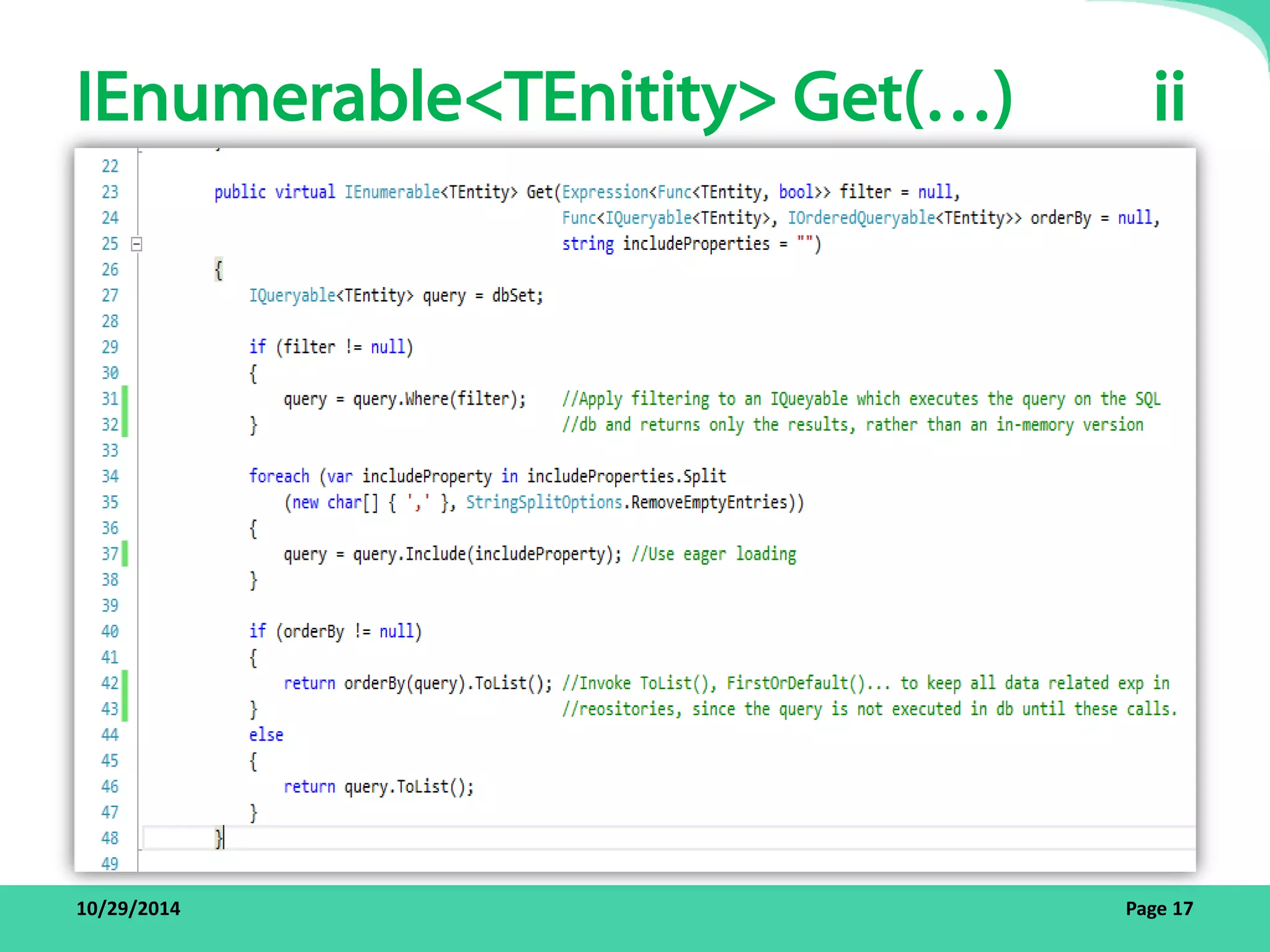 IEnumerable<TEnitity> Get(…) ii 
10/29/2014 Page 17 
 