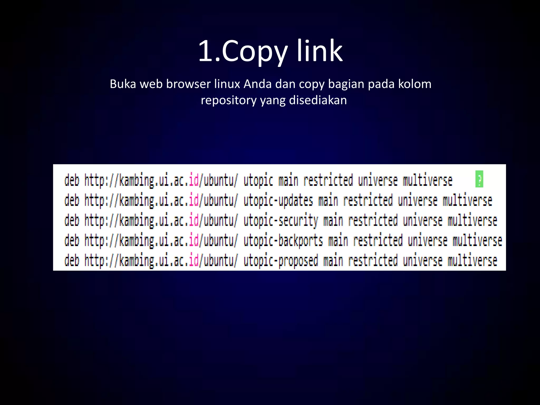 1.Copy link
Buka web browser linux Anda dan copy bagian pada kolom
repository yang disediakan
 