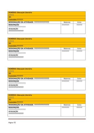 Página 10
DOMÍNIO: Educação Literária
[2023]
AE:
Conteúdo:????????
DESIGNAÇÃO DA ATIVIDADE: ?????????????? Materiais Ciclos
DESCRIÇÃO
???????????????????????????
AVALIAÇÃO
???????????????????
????????? ???????
DOMÍNIO: Educação Literária
[2023]
AE:
Conteúdo:????????
DESIGNAÇÃO DA ATIVIDADE: ?????????????? Materiais Ciclos
DESCRIÇÃO
???????????????????????????
AVALIAÇÃO
???????????????????
????????? ???????
DOMÍNIO: Educação Literária
[2023]
AE:
Conteúdo:????????
DESIGNAÇÃO DA ATIVIDADE: ?????????????? Materiais Ciclos
DESCRIÇÃO
???????????????????????????
AVALIAÇÃO
???????????????????
????????? ???????
DOMÍNIO: Educação Literária
[2023]
AE:
Conteúdo:????????
DESIGNAÇÃO DA ATIVIDADE: ?????????????? Materiais Ciclos
DESCRIÇÃO
???????????????????????????
AVALIAÇÃO
???????????????????
????????? ???????
 