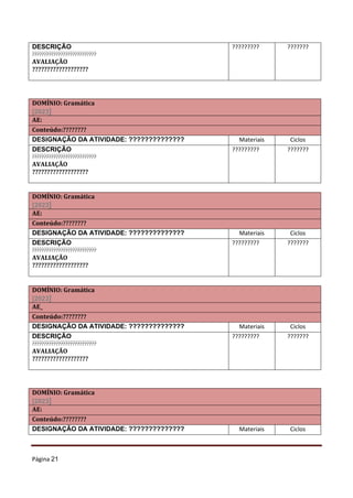 Página 21
DESCRIÇÃO
???????????????????????????
AVALIAÇÃO
???????????????????
????????? ???????
DOMÍNIO: Gramática
[2023]
AE:
Conteúdo:????????
DESIGNAÇÃO DA ATIVIDADE: ?????????????? Materiais Ciclos
DESCRIÇÃO
???????????????????????????
AVALIAÇÃO
???????????????????
????????? ???????
DOMÍNIO: Gramática
[2023]
AE:
Conteúdo:????????
DESIGNAÇÃO DA ATIVIDADE: ?????????????? Materiais Ciclos
DESCRIÇÃO
???????????????????????????
AVALIAÇÃO
???????????????????
????????? ???????
DOMÍNIO: Gramática
[2023]
AE_
Conteúdo:????????
DESIGNAÇÃO DA ATIVIDADE: ?????????????? Materiais Ciclos
DESCRIÇÃO
???????????????????????????
AVALIAÇÃO
???????????????????
????????? ???????
DOMÍNIO: Gramática
[2023]
AE:
Conteúdo:????????
DESIGNAÇÃO DA ATIVIDADE: ?????????????? Materiais Ciclos
 