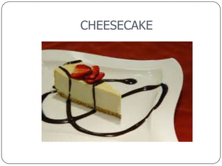 CHEESECAKE