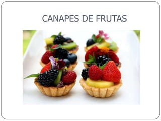 CANAPES DE FRUTAS