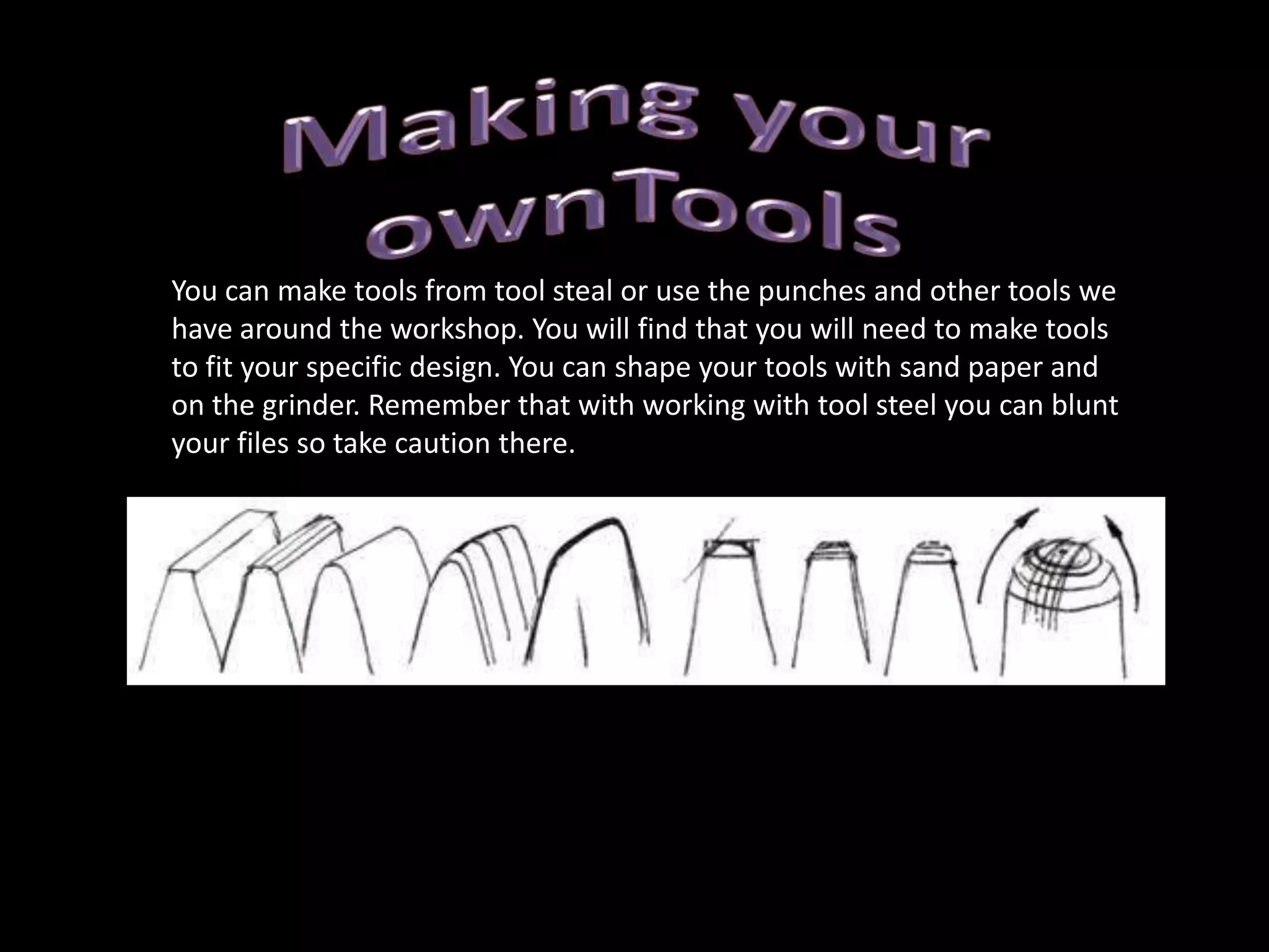 Matting Punches: These punches have a texture or pattern inscribed on the punch. This texture will be left on the metal as well as matt finish instead of the polished finish the other punches should leave. You can file, saw, carve, scribe or sand a pattern or texture onto your punch to create a series of patterns or textures on your metal. This technique can be very effective if you want to areas to contrast or stand out against each other.