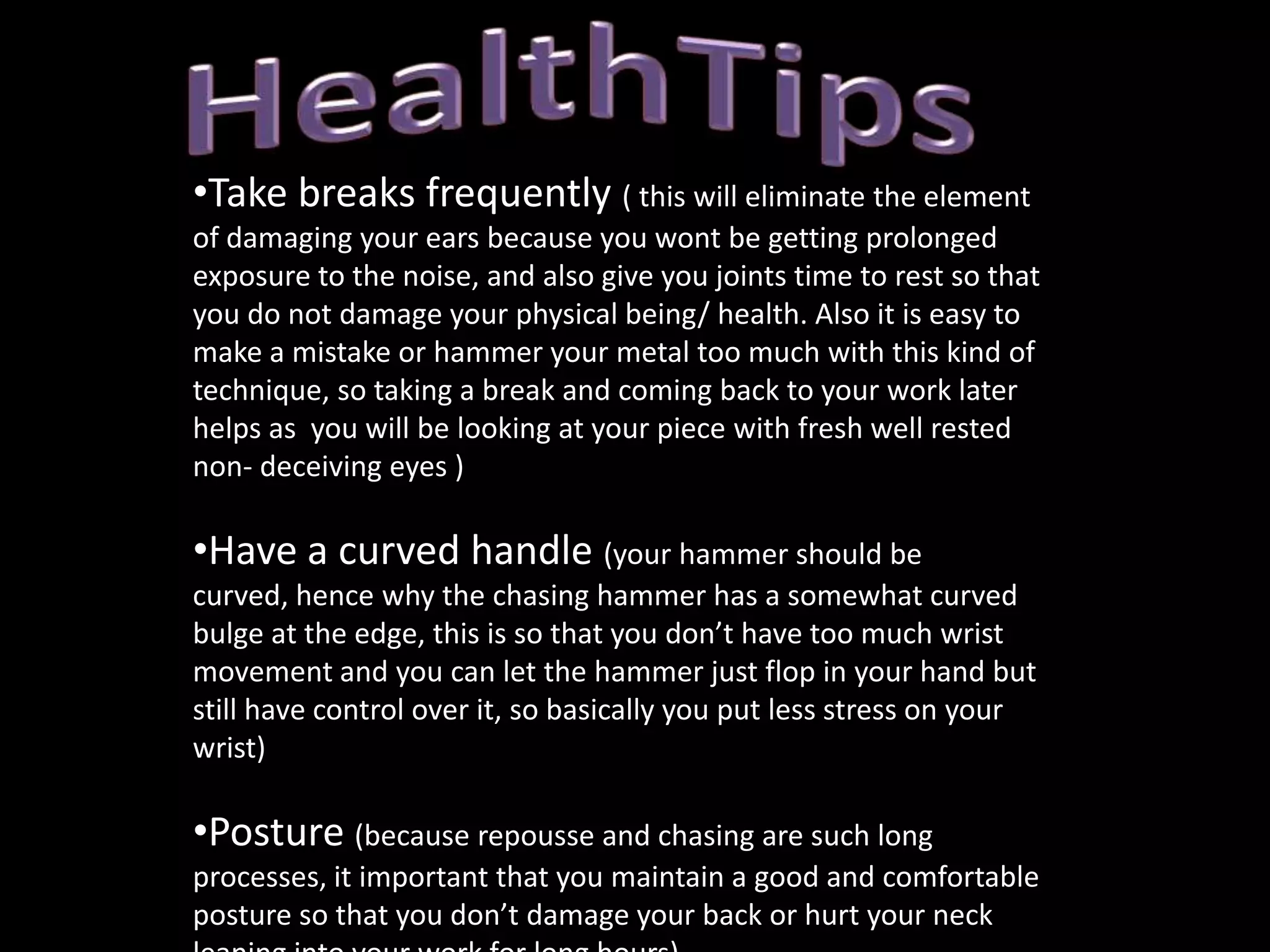 Things that can go worng!Over working the metal- making the metal too thin