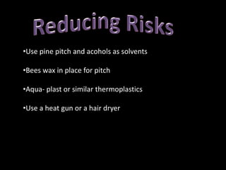 Molten pitch can splash or spill