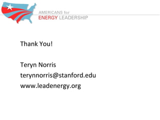 Thank You! Teryn Norris [email_address] www.leadenergy.org 