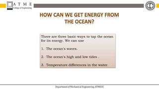 REPP Module 4 Tidal Energy - Tidal energy is produced by the surge of ...