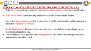 REPP Module 4 Tidal Energy - Tidal energy is produced by the surge of ...
