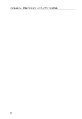 CHAPITRE 2. TÉLÉCHARGEZ LINUX, C'EST GRATUIT !
28
 