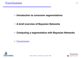 Conclusion                                                       27




      Introduction to consumer segmentations


   ...