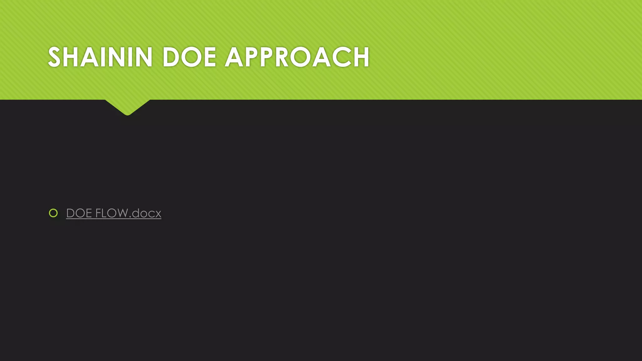 SHAININ DOE APPROACH

 DOE FLOW.docx

 