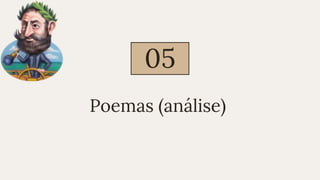 Poemas (análise)
05
 