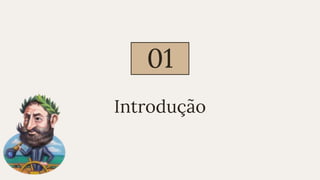 Introdução
01
 