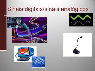 Sinais digitais/sinais analógicos