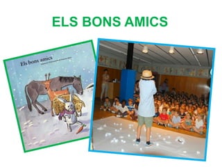 ELS BONS AMICS
 