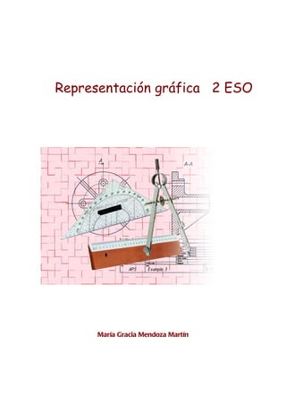 Representación gráfica 2 ESO




      María Gracia Mendoza Martín
 