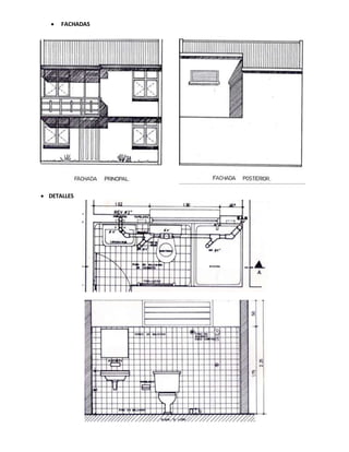  FACHADAS
 DETALLES
 