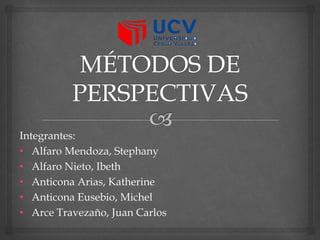 Integrantes:
• Alfaro Mendoza, Stephany
• Alfaro Nieto, Ibeth
• Anticona Arias, Katherine
• Anticona Eusebio, Michel
• Arce Travezaño, Juan Carlos
 