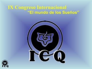IX Congreso Internacional 
“El mundo de los Sueños” 
 