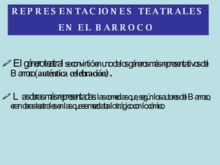 REPRESENTACIONES TEATRALES EN EL BARROCO   ,[object Object],[object Object]