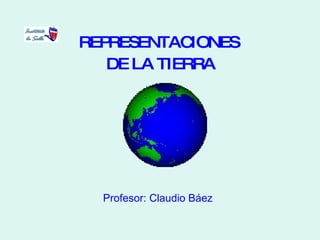 Profesor: Claudio Báez ,[object Object],[object Object]