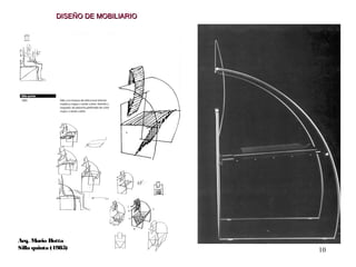 10
DISEÑO DE MOBILIARIODISEÑO DE MOBILIARIO
Arq. Mario Botta
Silla quinta (1985)
 