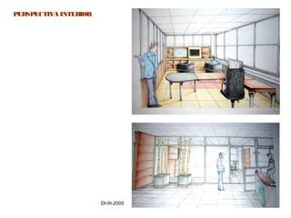 44DI-III-2005
PERSPECTIVA INTERIOR
 