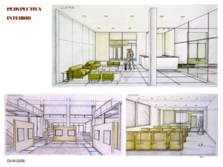 45
DI-III-2006
PERSPECTIVA
INTERIOR
 