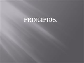Principios . 