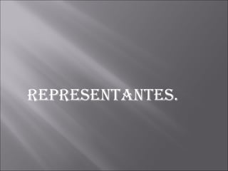 Representantes. 