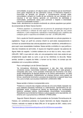 comunidades, os grupos e, em alguns casos, os indivíduos que se reconhecem
      como parte integrante de seu patrimônio c...