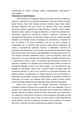 características do folclore: aceitação coletiva, tradicionalidade, dinamicidade e
funcionalidade.
PROCESSO DE INVESTIGAÇÃO...