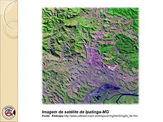 Imagem de satélite de Ipatinga-MG
Fonte: Embrapa http://www.cdbrasil.cnpm.embrapa.br/mg/htm0/mg2b_5b.htm
 
