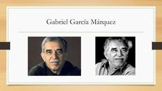 Gabriel García Márquez
 