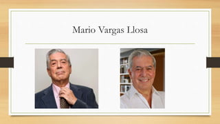 Mario Vargas Llosa
 