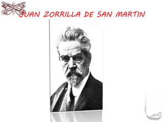 JUAN ZORRILLA DE SAN MARTIN
 