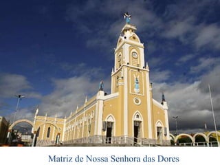 Matriz de Nossa Senhora das Dores
 