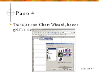 Paso 4 Trabajar con Chart Wizard, hacer gráfica de barra CLIC NEXT 