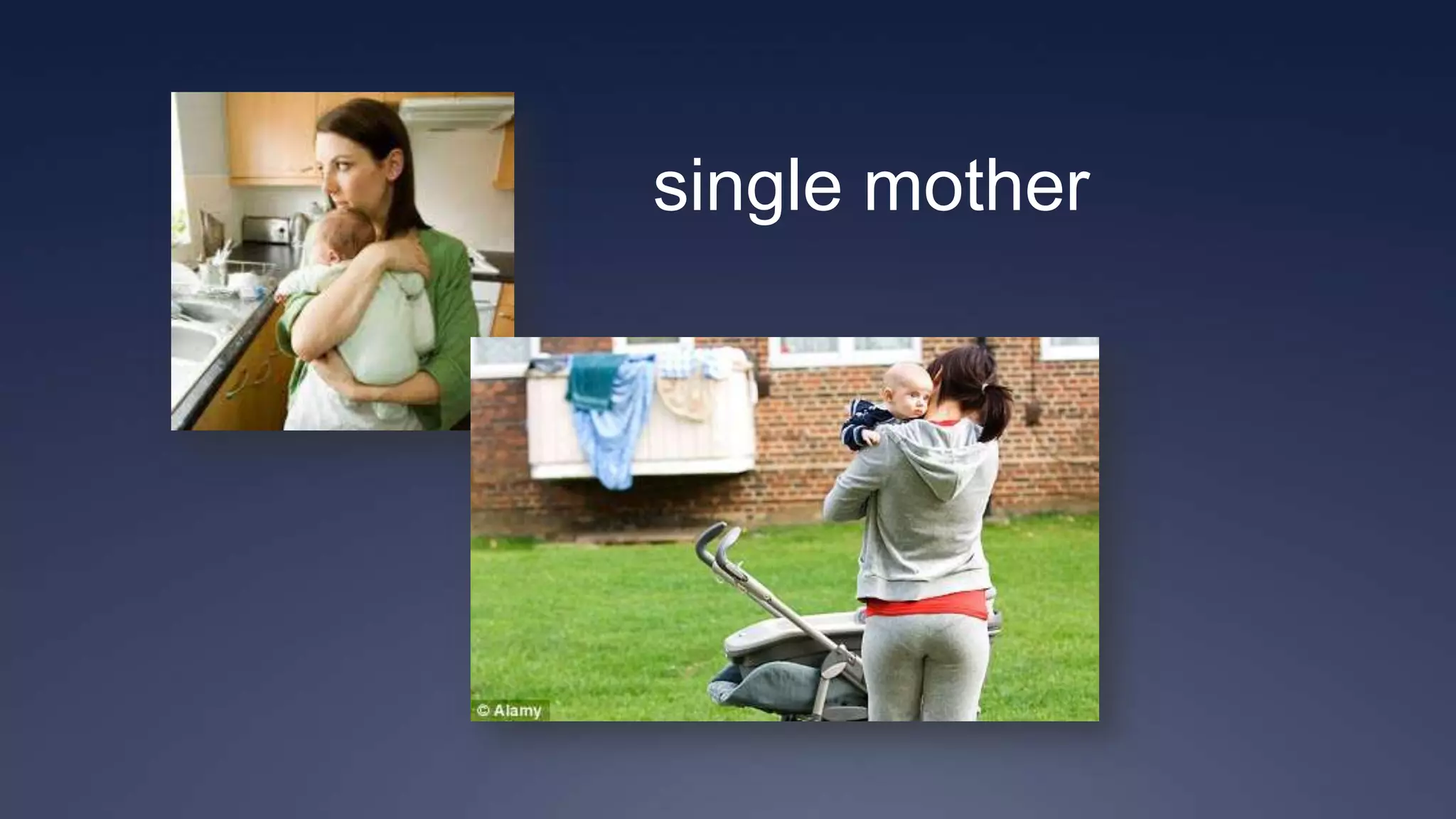 single mother
 
