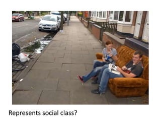 Represents social class?
 