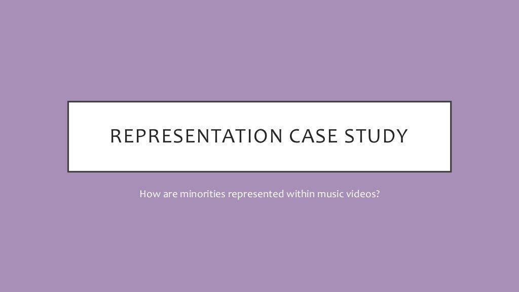 Representation case study