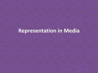 Representation in Media

 
